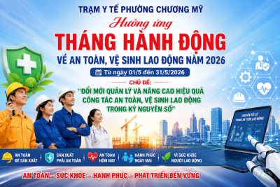 TRẠM Y TẾ PHƯỜNG CHƯƠNG MỸ HƯỞNG ỨNG THÁNG HÀNH ĐỘNG VỀ AN TOÀN, VỆ SINH LAO ĐỘNG NĂM 2026